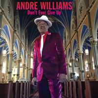 LP Andre Williams: Don't Ever Give Up