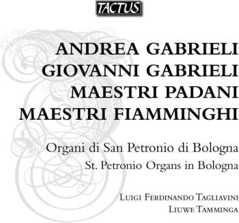 Album Andrea Gabrieli: Maestri Padani / Maestri Fiamminghi - Gli Organi Della Basilica Di S. Petronio In Bologna - St. Petrino Organs In Bologna