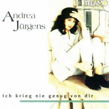 CD Andrea Jürgens: Ich Krieg' Nie Genug Von Dir