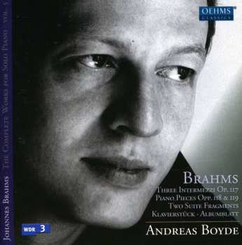 CD Andreas Boyde: Brahms - The Complete Works For Solo Piano Vol.5