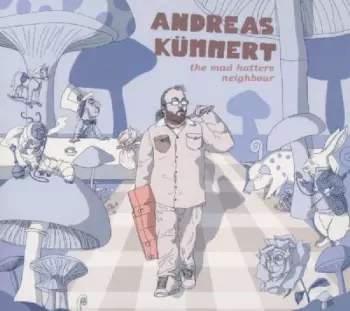 Andreas Kümmert: The Mad Hatters Neighbour