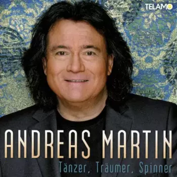 Andreas Martin: Tänzer, Träumer, Spinner