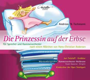 Album Andreas Nicolai Tarkmann: Die Prinzessin Auf Der Erbse Für Sprecher Und Kammerorchester