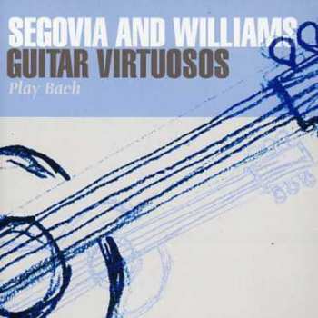 Album Andrés Segovia: Guitar Virtuosos Play Bach