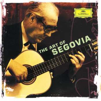 2CD Andrés Segovia: The Art Of Segovia