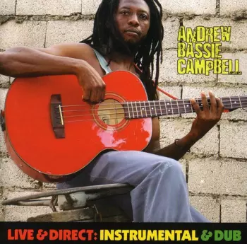 Andrew "Bassie" Campbell: Live & Direct: Instrumental & Dub