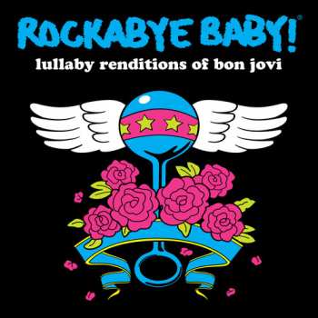 Album Andrew Bissell: Rockabye Baby! Lullaby Renditions Of Bon Jovi