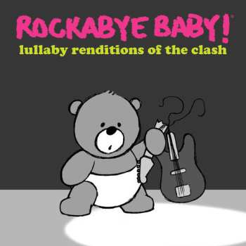 Album Andrew Bissell: Rockabye Baby! Lullaby Renditions Of The Clash
