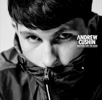 Andrew Cushin: Waiting For The Rain