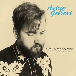 SP Andrew Gabbard: Cloud Of Smoke / Constellations LTD | CLR