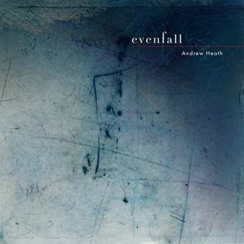 Album Andrew Heath: Evenfall