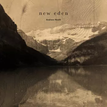 Andrew Heath: New Eden