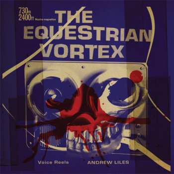 Album Andrew Liles: The Equestrian Vortex