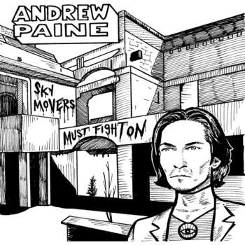 Album Andrew Paine: Sky Movers Must Fight On