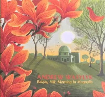 Andrew Wasylyk: Balgay Hill: Morning In Magnolia