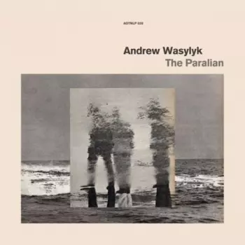 Andrew Wasylyk: The Paralian
