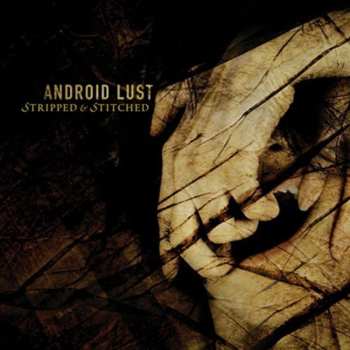Album Android Lust: Stripped & Stitched