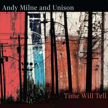 Album Andy Milne: Time Will Tell