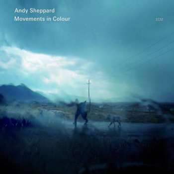 CD Andy Sheppard: Movements In Colour