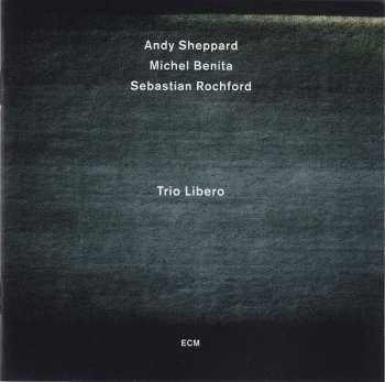 CD Andy Sheppard: Trio Libero
