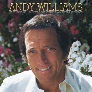 CD Andy Williams: When You Fall In Love: Lost Columbia Masters 1977-1982