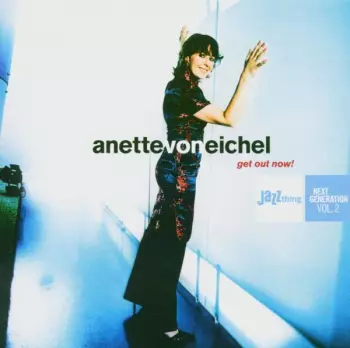 Anette Von Eichel: Get Out Now!