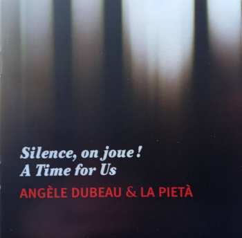 CD Angèle Dubeau: Silence, On Joue! A Time For Us