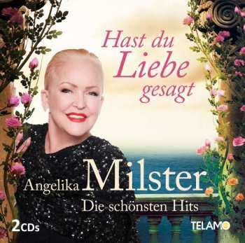 2CD Angelika Milster: Hast Du Liebe Gesagt - Die Schönsten Hits