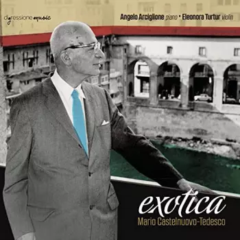 Mario Castelnuovo Tedesco: Exotica