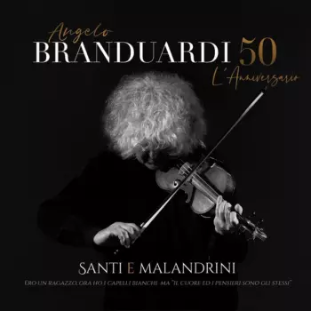 Santi E Malandrini - Angelo Branduardi 50 L'Anniversario