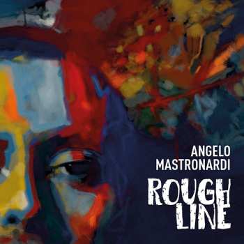Album Angelo Mastronardi: Rough Line