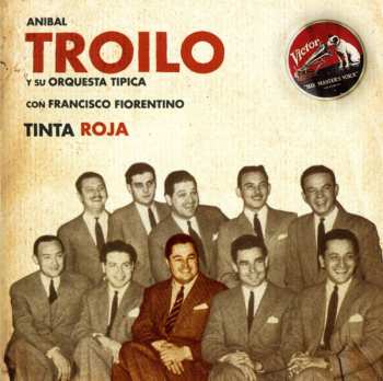 Album Aníbal Troilo Y Su Orquesta Típica: Tinta Roja (1941/1942)