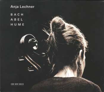 Album Johann Sebastian Bach: Anja Lechner - Bach / Abel / Hume