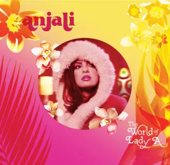 Anjali: The World Of Lady A
