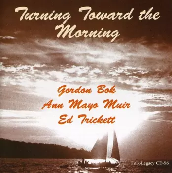 Ed Trickett: Turning Toward The Morning