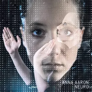 Anna Aaron: Neuro