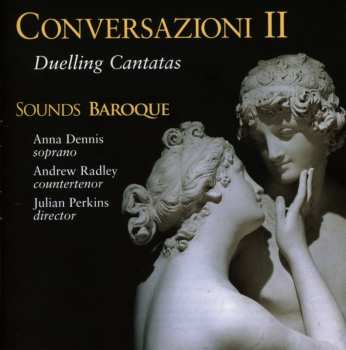Album Anna Dennis: Conversazioni II - Duelling Cantatas