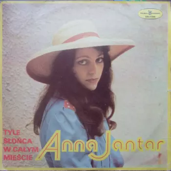 Anna Jantar: Tyle Słońca W Całym Mieście