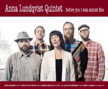 Album Anna Lundqvist Quintet: Before You I Was Almost Fine