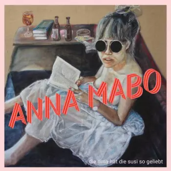 Anna Mabo: Die Oma Hat Die Susi So Geliebt