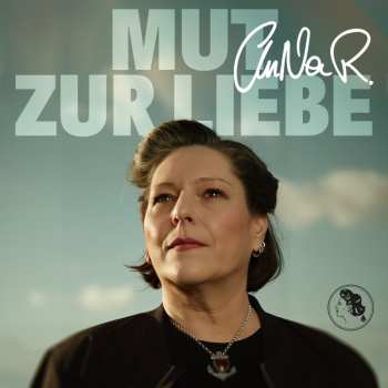 CD Anna R.: Mut Zur Liebe