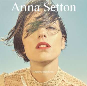 LP Anna Setton: O Futuro é Mais Bonito