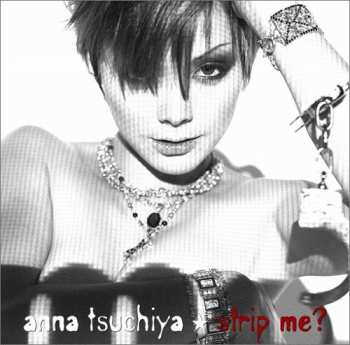 Album Anna Tsuchiya: Strip Me?