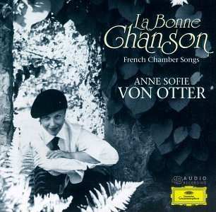 Album Anne Sofie Von Otter: La Bonne Chanson - French Chamber Songs