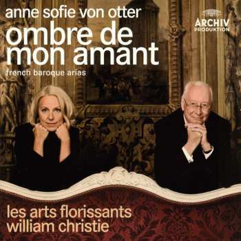 Album Anne Sofie Von Otter: Ombre De Mon Amant (French Baroque Arias)