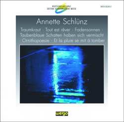 Album Annette Schlünz: Traumkraut · Tout Est Rêver · Fadensonnen · Taubenblaue Schatten Haben Sich Vermischt · Ornithopoesie · Et La Pluie Se Mit À Tomber