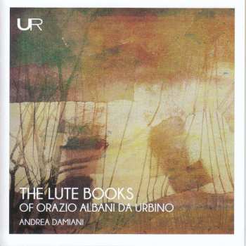 Album Anonymus: Andrea Damiani - I Libri Di Liuto Dalle Intavolature Dell'archivo Albani Di Pesaro