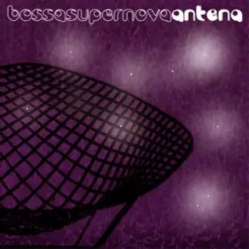 Antena: Bossa Super Nova