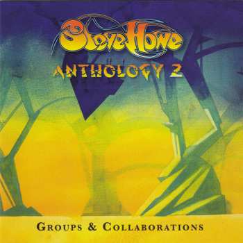 3CD Steve Howe: Anthology 2 (Groups & Collaborations) DIGI