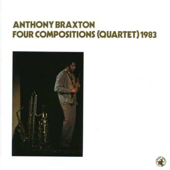 CD Anthony Braxton: Four Compositions (Quartet) 1983
